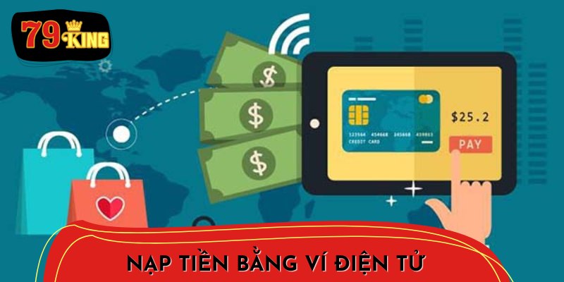 Nạp Tiền Vào Tài Khoản Nhà Cái Bằng Ví Điện Tử