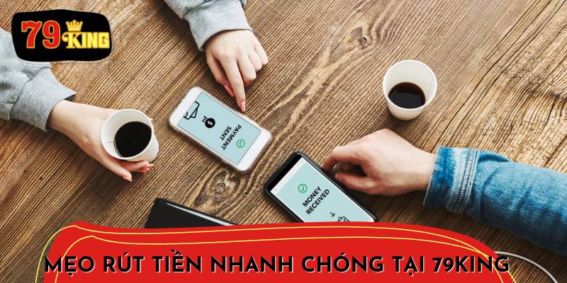 Bí Quyết Rút Tiền Nhanh Chóng Từ Các Cao Thủ