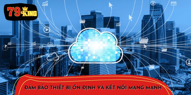 Chọn kết nối mạng ổn định để quá trình đăng ký 11BET diễn ra suôn sẻ.