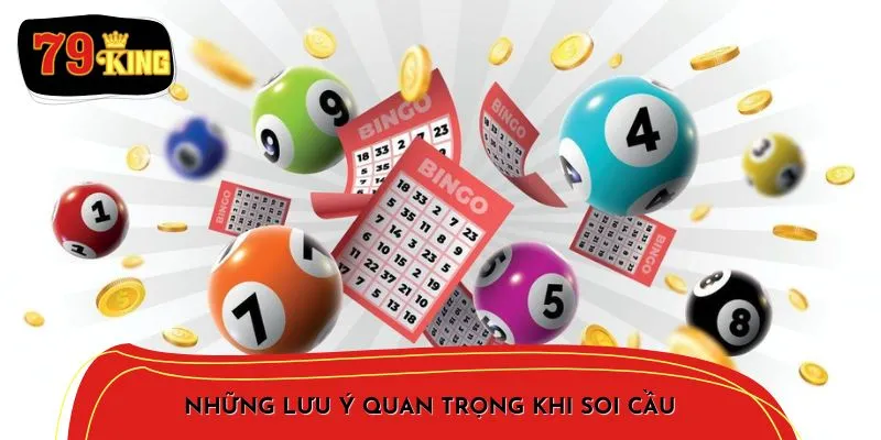 Những Lưu Ý Quan Trọng Khi Soi Cầu