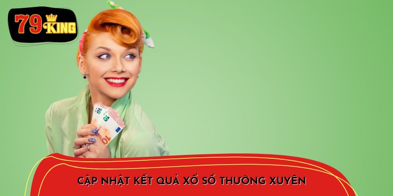 Cập nhật kết quả xổ số thường xuyên